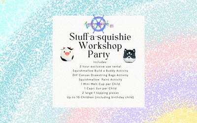 STUFF-A-SQUISHIE WORKSHOP PARTY