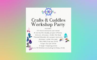 CRAFTS & CUDDLES WORKSHOP PARTY