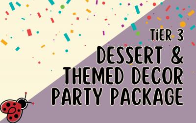 Tier 3 | Dessert & Personalized Decor Party Package